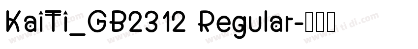 KaiTi_GB2312 Regular字体转换